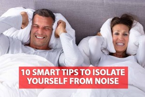 10 smart tips to isolate yourself from noise