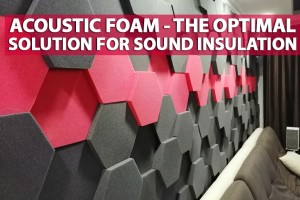 Acoustic foam - the optimal solution for sound insulation 