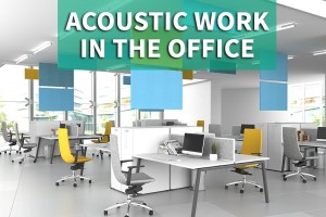 Acoustic work in the office