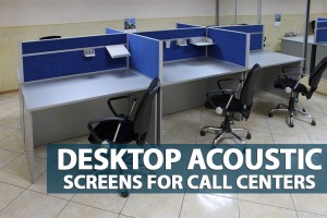 Desktop Acoustic Screens for Call Centers