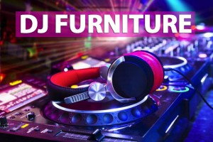 DJ FURNITURE