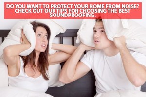 Do you want to protect your home from noise? Check out our tips for choosing the best soundproofing.