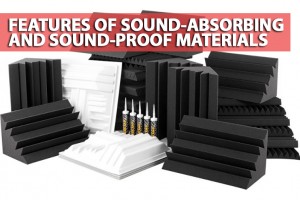 Features of sound-absorbing and sound-proof materials 