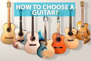 How to choose a guitar? 