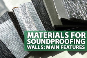 Materials for soundproofing walls: main features 