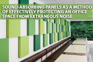 Sound-absorbing panels as a method of effectively protecting an office space from extraneous noise