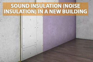 Sound insulation (noise insulation) in a new building