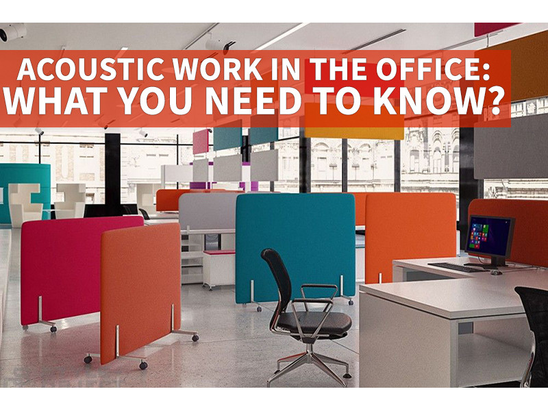 Acoustic work in the office: what you need to know? 