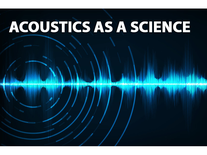 Acoustics as a science 