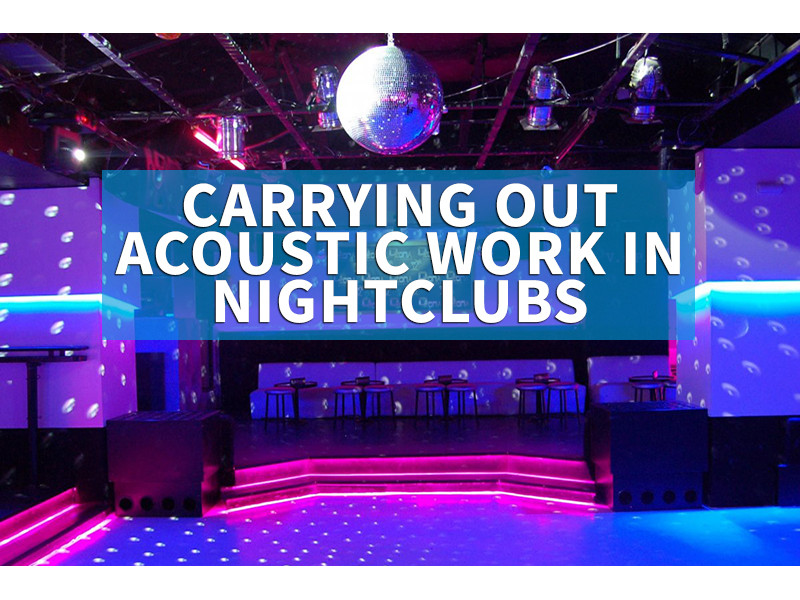Carrying out acoustic work in nightclubs