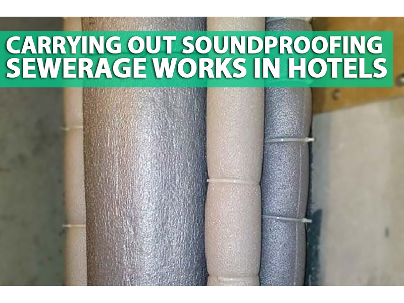 Carrying out soundproofing sewerage works in hotels 