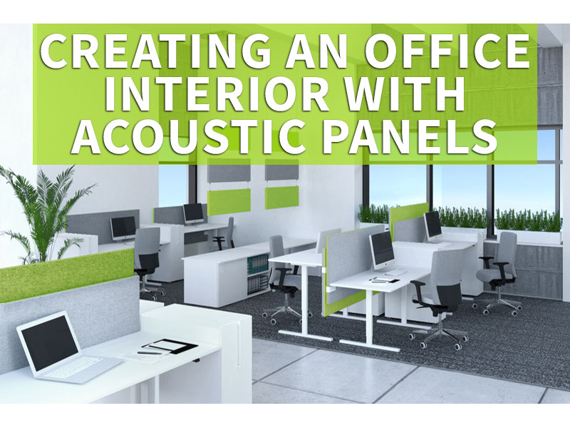 Creating an Office Interior with Acoustic Panels