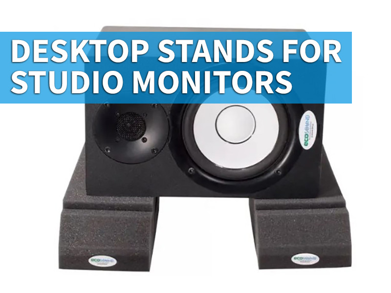 Desktop Stands for Studio Monitors