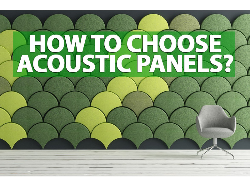 How to choose acoustic panels?