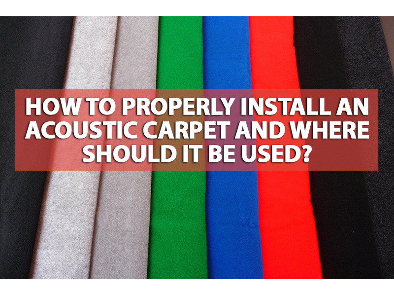How to properly install an acoustic carpet and where should it be used? 
