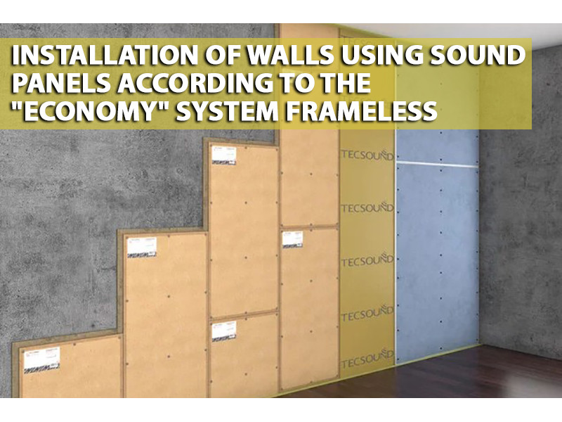 Installation of walls using sound panels according to the "Economy" system frameless 