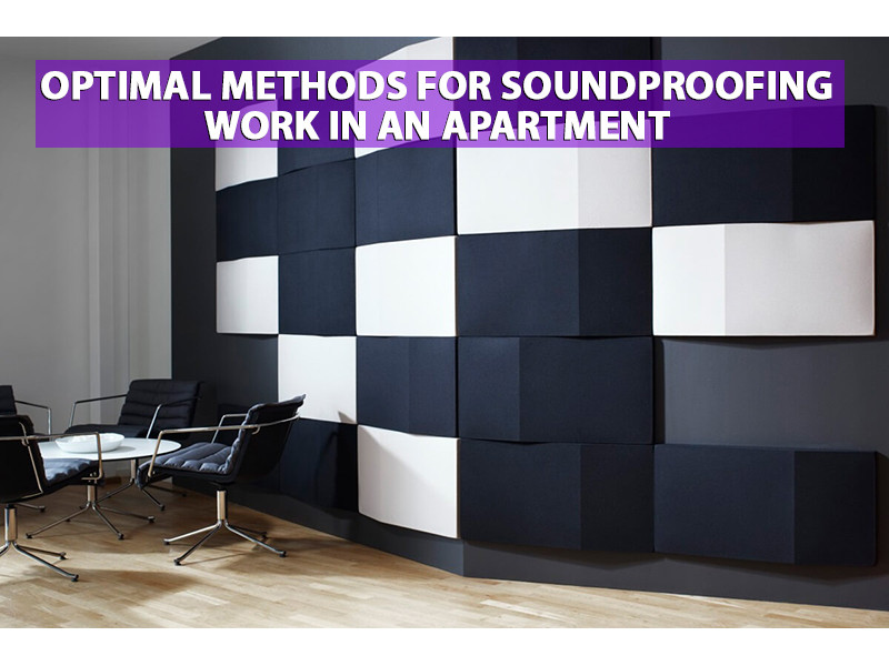 Optimal methods for soundproofing work in an apartment
