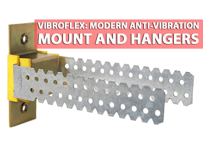 Vibroflex: modern anti-vibration mount and hangers